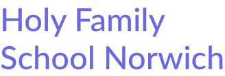 Holy Family School Norwich | Catholic School